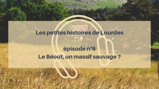 Petites Histoires 6 - Le Béout un massif sauvage