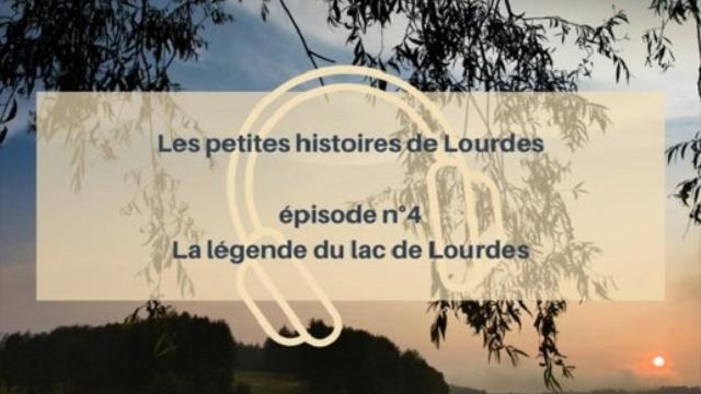 Petites Histoires 4 - la légende du lac de Lourdes