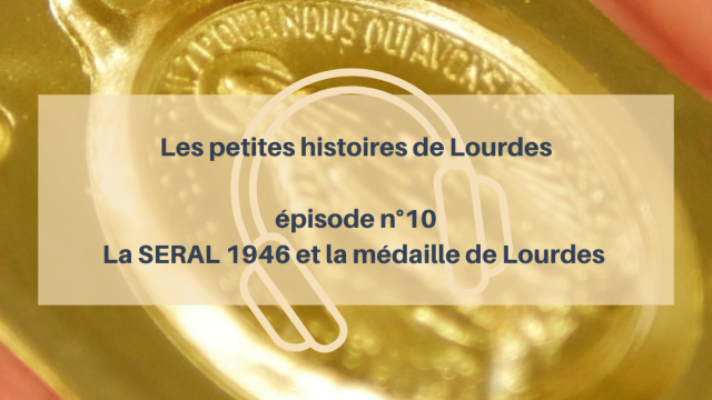 Les petites histoires de Lourdes : la SERAL 1946